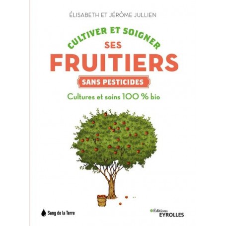 Cultiver et soigner ses fruitiers sans pesticides