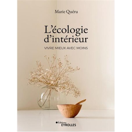 L'Écologie d'Intérieur : vivre mieux avec moins