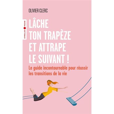 Lâche ton trapèze et attrape le suivant !