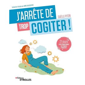 J'arrête de trop cogiter !