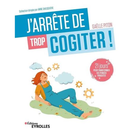 J'arrête de trop cogiter !