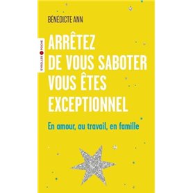 Arrêtez de vous saboter, vous êtes exceptionnel