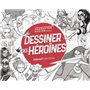 Dessiner des héroïnes