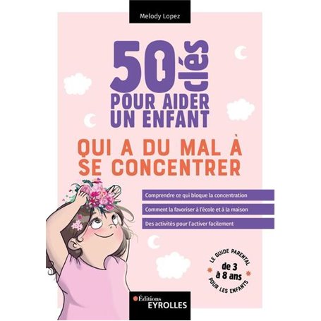 50 clés pour aider un enfant qui a du mal à se concentrer