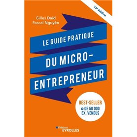 Le guide pratique du micro-entrepreneur 13e édition