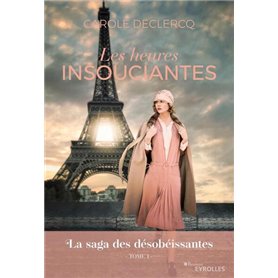 Les heures insouciantes ("La saga des désobéissantes", tome 1)