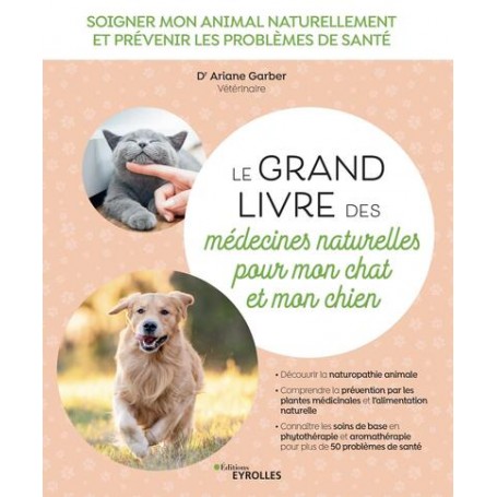 Le grand livre des médecines naturelles pour mon chat et mon chien