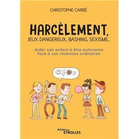 Harcèlement, jeux dangereux, bashing, sexisme...