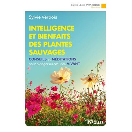 Intelligence et bienfaits des plantes sauvages