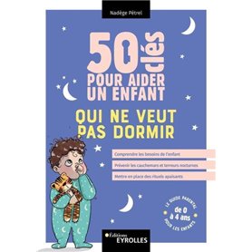 50 clés pour aider un enfant qui ne veut pas dormir