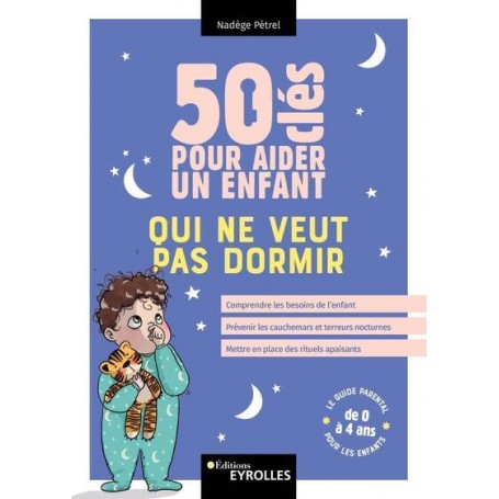 50 clés pour aider un enfant qui ne veut pas dormir