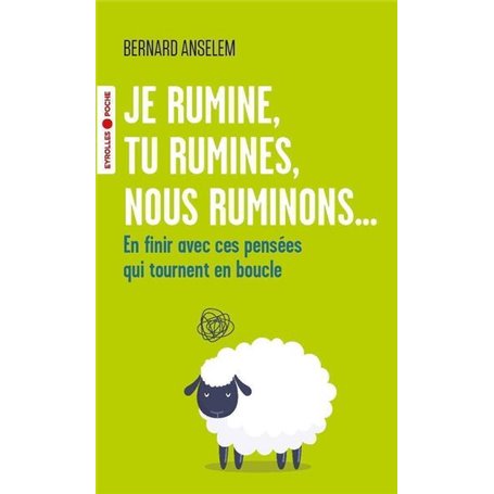 Je rumine, tu rumines, nous ruminons...