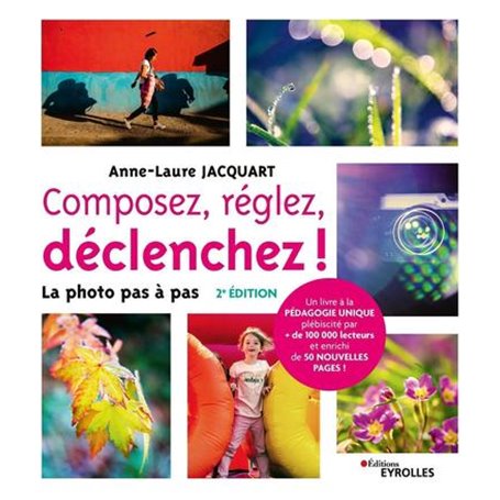 Composez, réglez, déclenchez ! - 2e édition