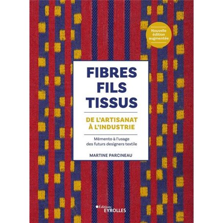 Fibres, fils, tissus : de l'artisanat à l'industrie