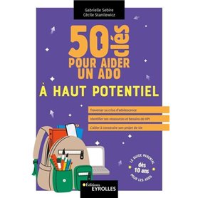 50 clés pour aider un ado à haut potentiel