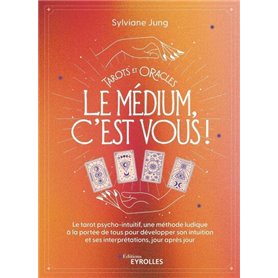 Tarots et oracles : le médium, c'est vous !