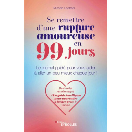 Se remettre d'une rupture amoureuse en 99 jours