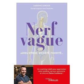 Nerf vague : Adieu stress, anxiété, timidité...