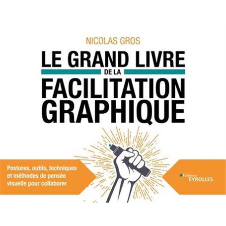 Le grand livre de la facilitation graphique