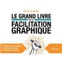 Le grand livre de la facilitation graphique