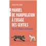 Manuel de manipulation à l'usage des gentils