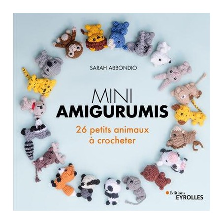 Mini amigurumis 26 petits animaux à crocheter