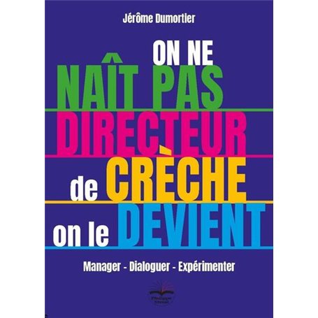 On ne naît pas directeur de crèche, on le devient !