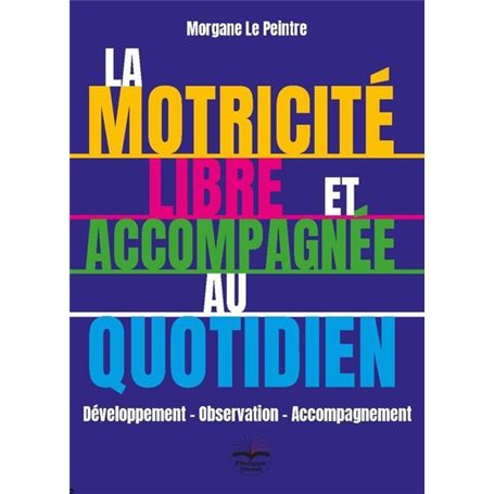 La motricité libre et accompagnée au quotidien