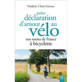 Petite déclaration d'amour au vélo - Nos routes de France à bicyclette