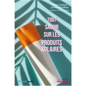 TOUT SAVOIR SUR LES PRODUITS SOLAIRES