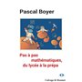 Pas à pas mathématique, du lycée à la prépa