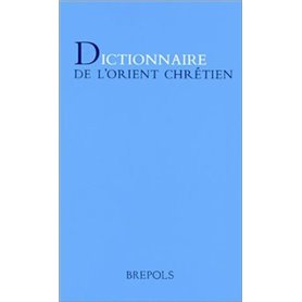 DICTIONNAIRE DE L'ORIENT CHRETIEN