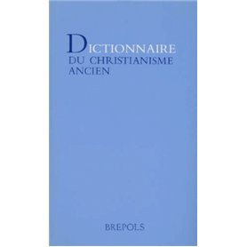 DICTIONNAIRE CHRISTIANISME ANCIEN