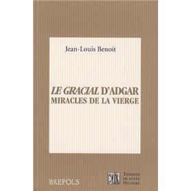 GRACIAL D'ADGAR (LE) MIRACLES DE LA VIERGE