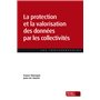 La protection et la valorisation des données par les collectivités