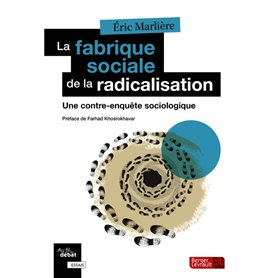 La fabrique sociale de la radicalisation