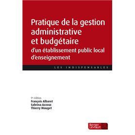 Pratique de la gestion administrative et budgétaire d'un EPLE (9e éd.)