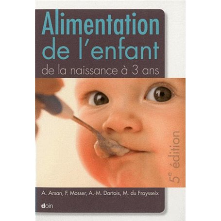 Alimentation de l'enfant de la naissance à 3 ans - 5e édition