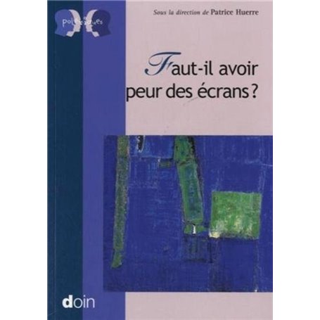 Faut-il avoir peur des écrans ?