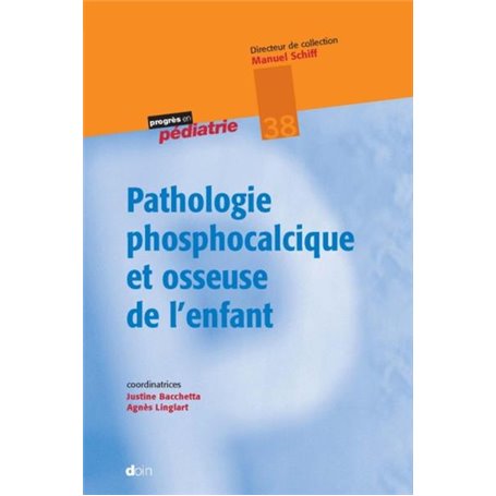 Pathologies phosphocalciques et osseuses de l'enfant