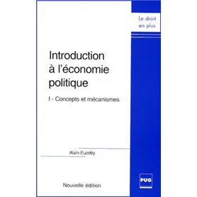 INTRODUCTION A L'ECONOMIE POLITIQUE - CONCEPTS ET MECANISMES