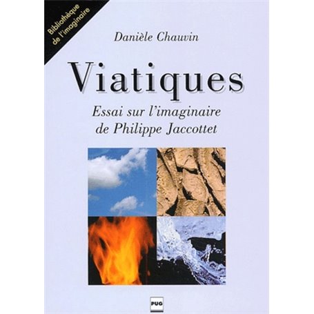 VIATIQUES - ESSAI SUR L'IMAGINAIRE DE PHILIPPE JACOTTET