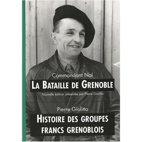 BATAILLE DE GRENOBLE.HISTOIRE DES GROUPES FRANCS GRENOBLOIS