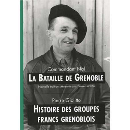 BATAILLE DE GRENOBLE.HISTOIRE DES GROUPES FRANCS GRENOBLOIS