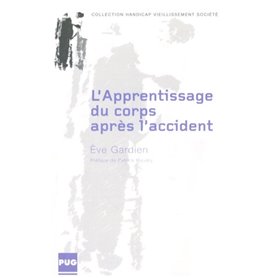 APPRENTISSAGE DU CORPS APRES L'ACCIDENT (L')