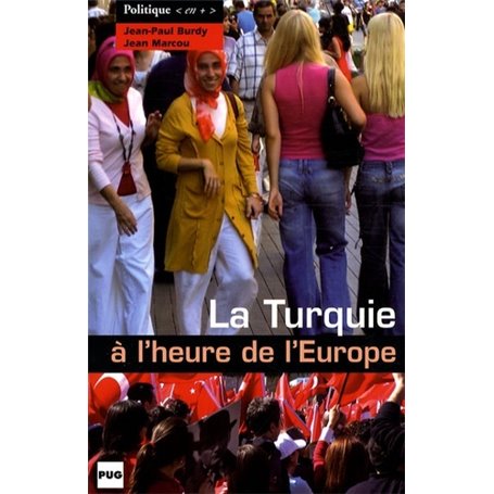 TURQUIE A L'HEURE DE L'EUROPE (LA)