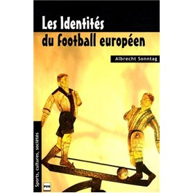 IDENTITES DU FOOTBALL EUROPEEN (LES)