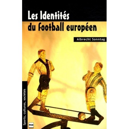 IDENTITES DU FOOTBALL EUROPEEN (LES)