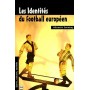 IDENTITES DU FOOTBALL EUROPEEN (LES)