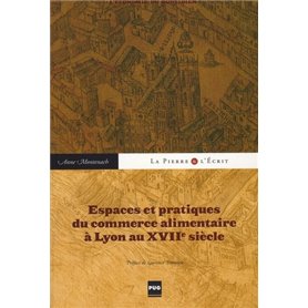 ESPACES ET PRATIQUES DU COMMERCE ALIMENTAIRE A LYON AU XVIIE